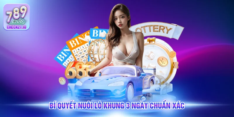 Bí quyết nuôi lô khung 3 ngày chuẩn xác