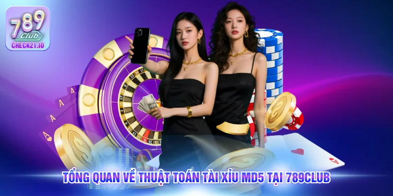 Tổng quan về thuật toán tài xỉu MD5 tại 789Club