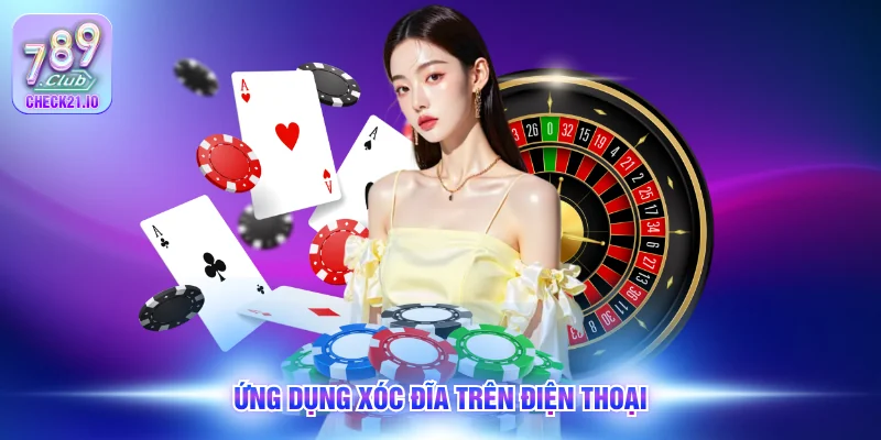 Ứng dụng xóc đĩa trên điện thoại